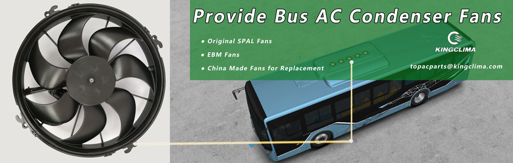 kingclima bus ac condenser fans for sales for spal fans
